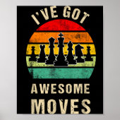 I've Got Awesome Moves Chess Player Funny Chess Pl Poster (Vorne)