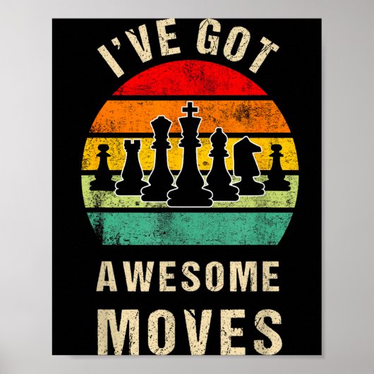 I've Got Awesome Moves Chess Player Funny Chess Pl Poster (Vorne)
