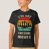 I've Got Awesome Moves Chess Player Funny Chess Pl T-Shirt (Vorderseite)