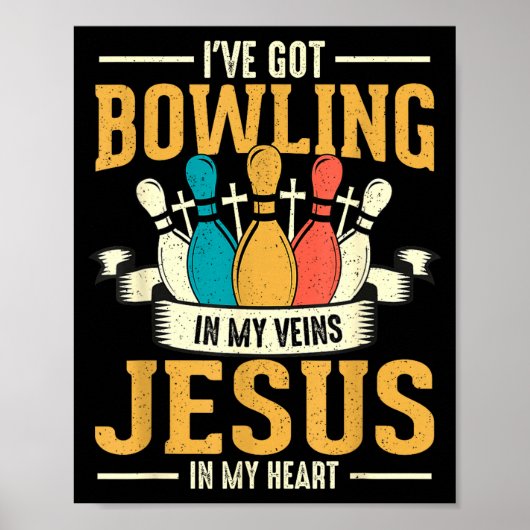 I've Got Bowling In My Veins Jesus In My Heart Poster (Vorne)