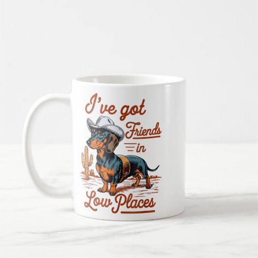 I've Got Friends In Low Places Funny Dachshund Wie Kaffeetasse (Links)