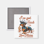 I've Got Friends In Low Places Funny Dachshund Wie Magnet (Vorderseite/Rückseite)