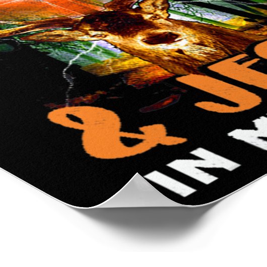 I've Got Hunting In My Veins and Jesus In My Heart Poster (Ecke)