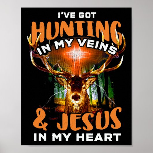 I've Got Hunting In My Veins and Jesus In My Heart Poster (Vorne)