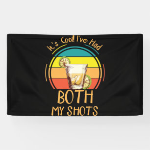 I've Had Both Of My Shots Tequila Margarita Banner
