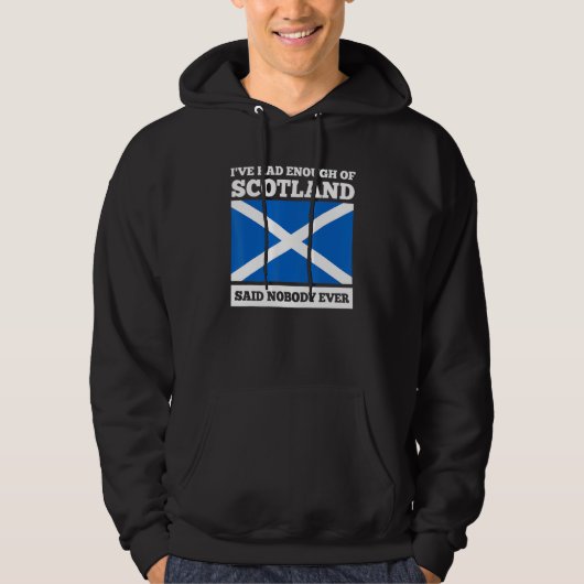 I've had enough of Scotland said nobody Scotland Hoodie (Vorderseite)