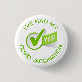 I've Had My COVID Vaccine Pin Button