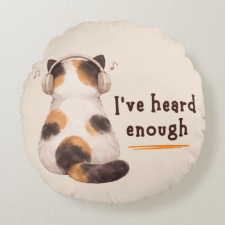 "I've heard enough" Cat Wearing Headphone Rundes Kissen
