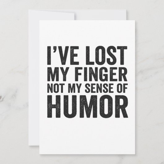 I've Lost my Finger Not My Sense Of Humor Amputee Dankeskarte (Vorderseite)