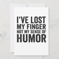 I've Lost my Finger Not My Sense Of Humor Amputee
