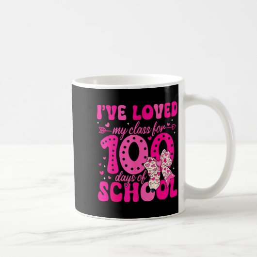 I've Loved My Cl For 100 Days Of School Valentines Kaffeetasse (Rechts)