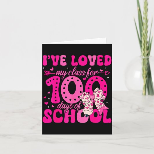 I've Loved My Cl For 100 Days Of School Valentines Karte (Vorderseite)