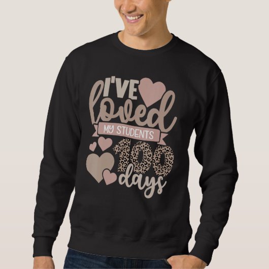 I've Loved My Class For 100 Days Leopard Teacher L Sweatshirt (Vorderseite)