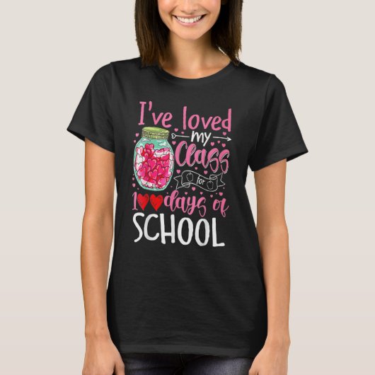 I've loved My Class For 100 Days Of School 100th d T-Shirt (Vorderseite)