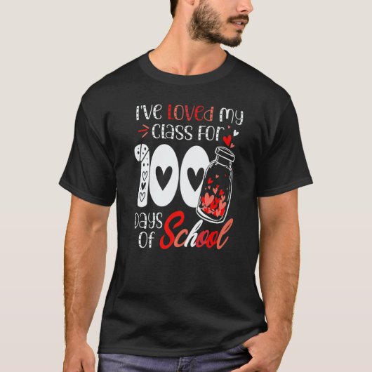 I've loved My Class For 100 Days Of School Teacher T-Shirt (Vorderseite)