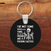 I've Met Some S In My Time But You My Friend Schlüsselanhänger (Vorderseite)