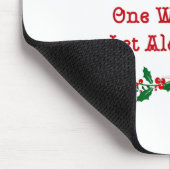 I've Never Even Met One Wise Man Let Alone Three Mousepad (Ecke)