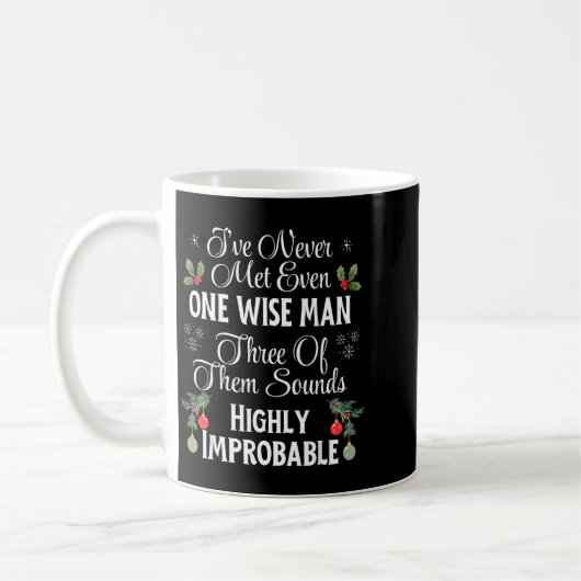 I've Never Met Even One Wise Man Three Sounds Impr Kaffeetasse (Links)