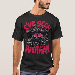Ive Seen Mothman T-Shirt