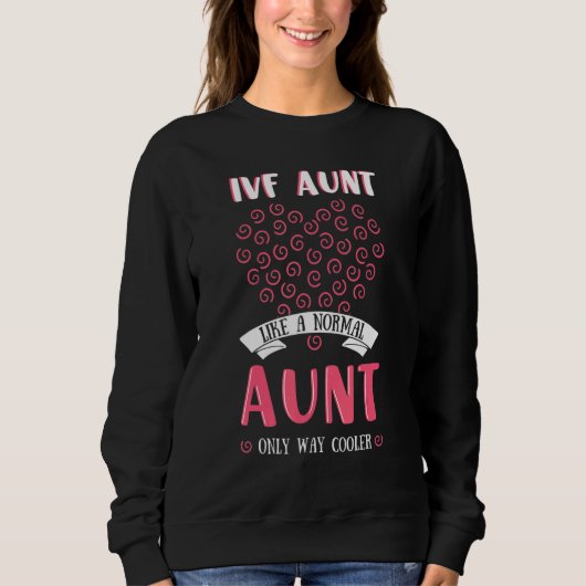 IVF Aunt Fertiled Egg In Vitro Fertilisation Phleb Sweatshirt (Vorderseite)