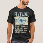Ivf Dad Ivf Transfer Day Embryo Transfer T-Shirt (Vorderseite)