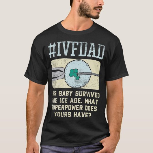 Ivf Dad Ivf Transfer Day Embryo Transfer T-Shirt (Vorderseite)