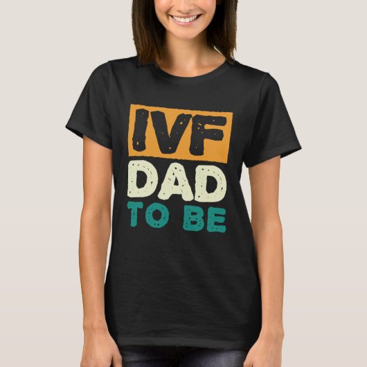 IVF Dad To Be Husband IVF 1 T-Shirt (Vorderseite)