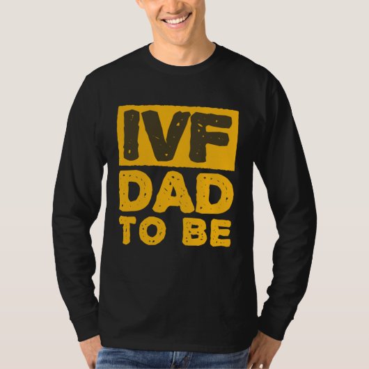 IVF Dad To Be Husband IVF T-Shirt (Vorderseite)