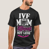 IVF Geschenkgutachten Krieger Mama Weniger Transfe T-Shirt (Vorderseite)