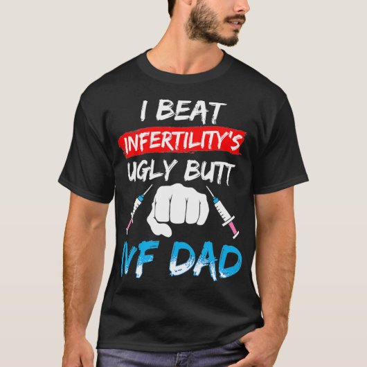 IVF Gift Warrior Vater Beat Transfer Day Unfruchtb T-Shirt (Vorderseite)