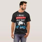 IVF Gift Warrior Vater Beat Transfer Day Unfruchtb T-Shirt (Vorne ganz)
