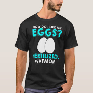 IVF Mama Transfer Day Unfruchtbarkeit 1 T-Shirt