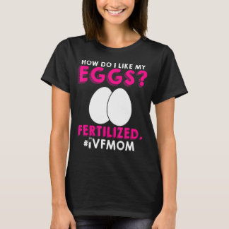 IVF Mama Transfer Day Unfruchtbarkeit 3 T-Shirt