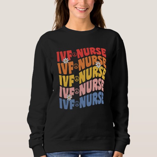 IVF Nurse In Vitro Fertilization IVF Nursing Groov Sweatshirt (Vorderseite)