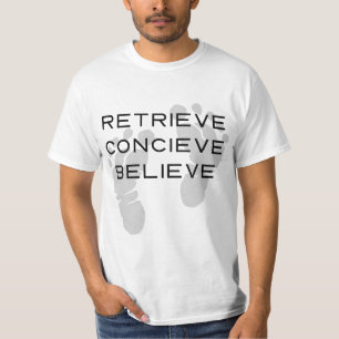 IVF-Retrieve-Konzeptglauben T-Shirt