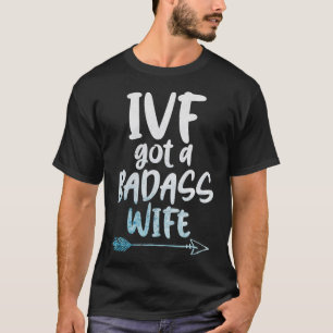 IVF Überlebende Krieger Ehefrau Transfer Day Unfru T-Shirt