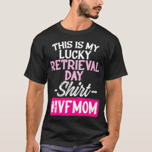 IVF Überlebende KriegerTrägheit Tag Unfruchtbarkei T-Shirt
