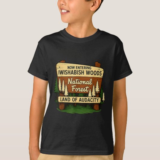 Iwishabish Woods Land Of Audacity Funny Camng Desi T-Shirt (Vorderseite)