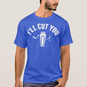 Ix27 LL Cut Sie Friseur sein Barbier lustige s Haa T-Shirt