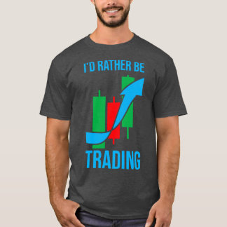 Ix27d lieber Aktien an der Börse handeln T-Shirt