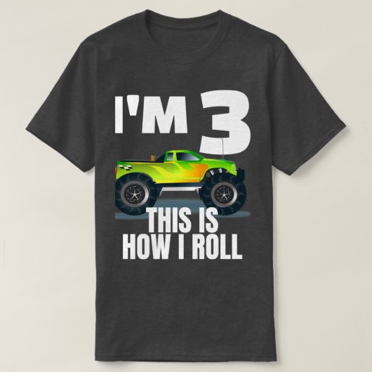 Ix27m 3 This is How I roll Monster Truck Gift Mons T-Shirt (Design vorne)