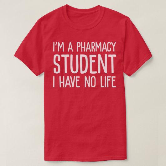 Ix27m A Pharmacy Student I have no life Funny 3 T-Shirt (Design vorne)