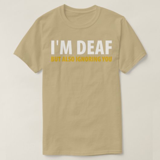 Ix27m Deaf aber auch ignorieren Sie 2 T-Shirt (Design vorne)