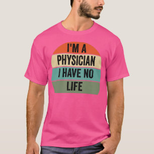 ix27m ein Arzt ich habe keinen Lebensarzt T-Shirt