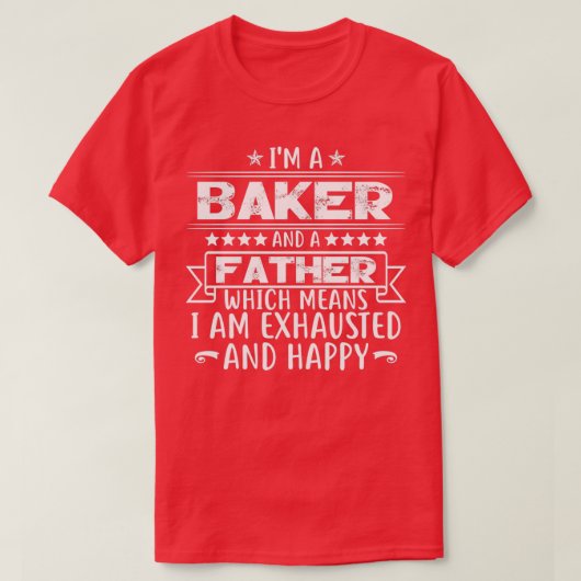 Ix27m ein Bäcker und ein Vater Funny Baker Geschen T-Shirt (Design vorne)
