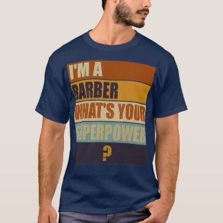 ix27m ein Barber, was Ihr Superpower Barber Gif T-Shirt