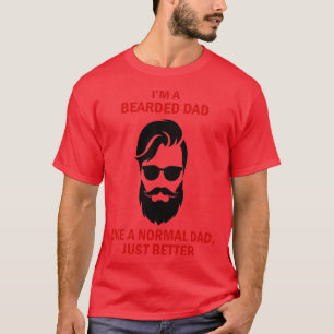 Ix27m ein bärtiger Papa wie ein normaler Papa, abe T-Shirt