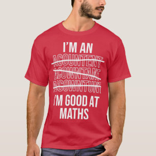 Ix27m ein Buchhalter Ix27m gut in Mathe Funny Acco T-Shirt