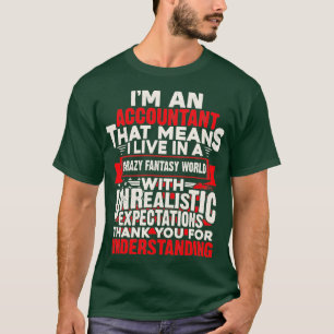 Ix27m ein Buchhalter, was bedeutet, dass ich in ei T-Shirt