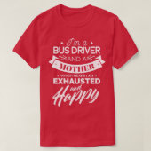 Ix27m ein Busfahrer und eine Mutter, was bedeutet, T-Shirt (Design vorne)